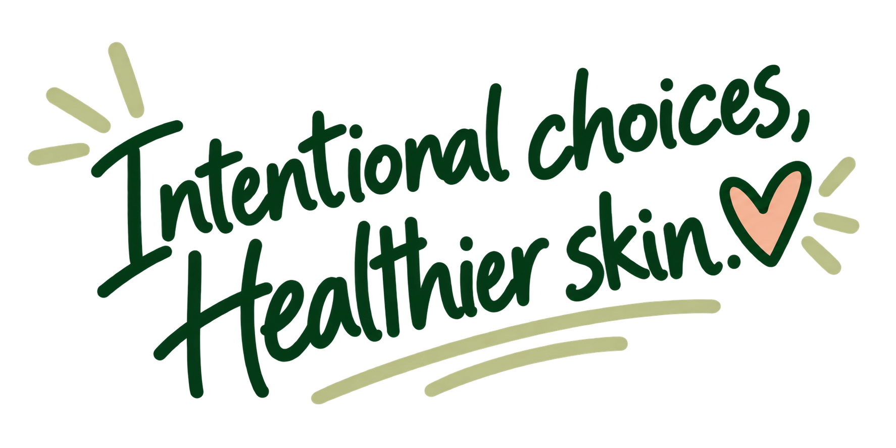 Intentional choices, healthier skin
